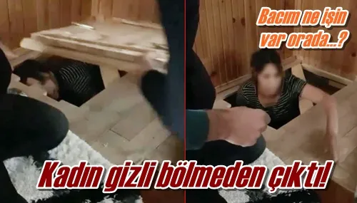 Kadın gizli bölmeden çıktı!