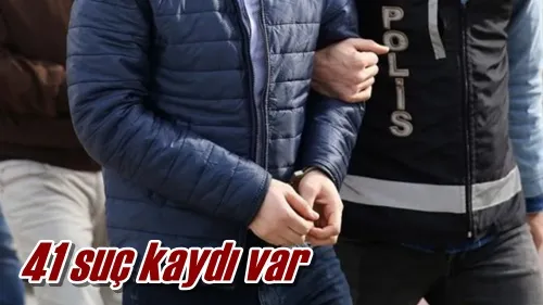 41 suç kaydı var