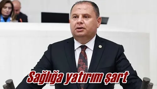 Sağlığa yatırım şart