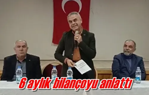 6 aylık bilançoyu anlattı