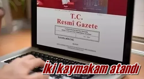 İki kaymakam atandı