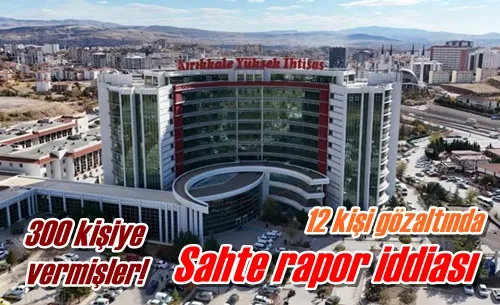 Sahte rapor iddiası