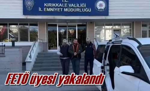 FETÖ üyesi yakalandı