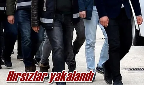 Hırsızlar yakalandı