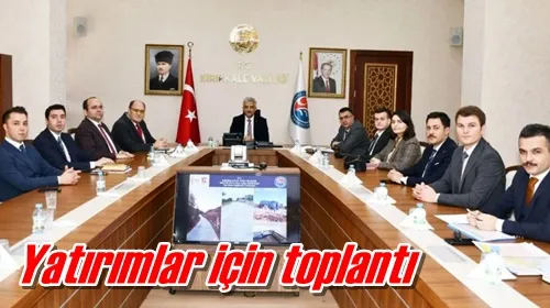 Yatırımlar için toplantı