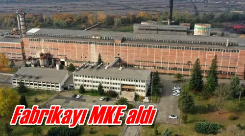 Fabrikayı MKE aldı