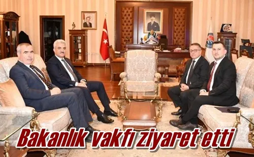 Bakanlık vakfı ziyaret etti