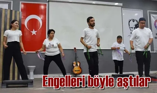 Engelleri böyle aştılar