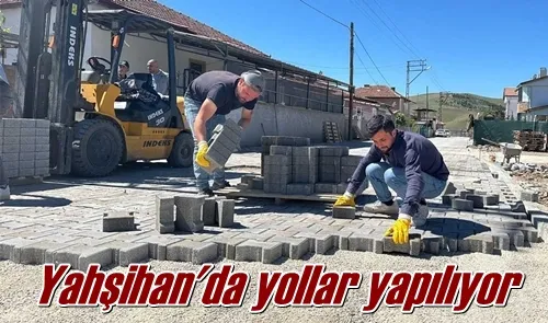 Yollar yapılıyor