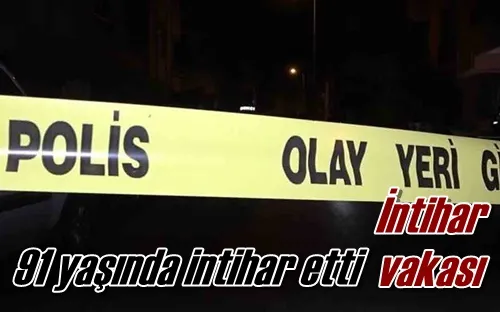 91 yaşında intihar etti