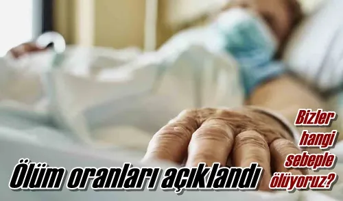 Ölüm oranları açıklandı