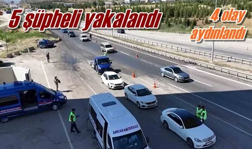 5 şüpheli yakalandı