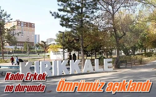 Ömrümüz açıklandı