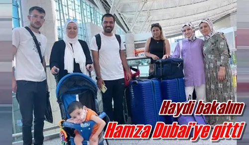 Hamza Dubai’ye gitti