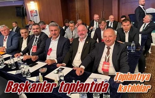 Başkanlar toplantıda