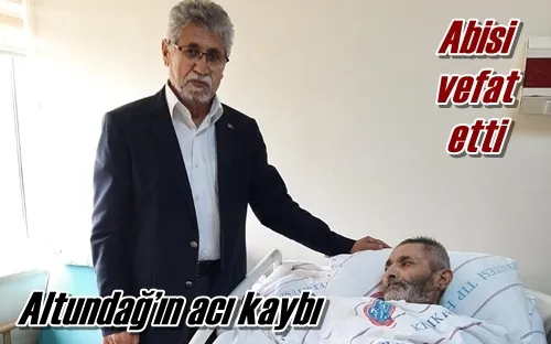 Altundağ’ın acı kaybı