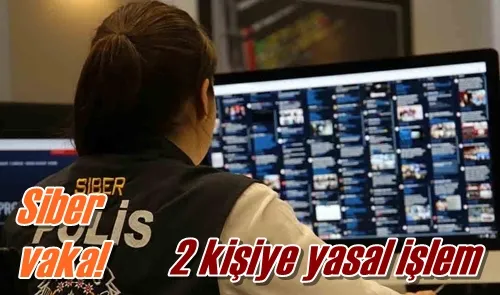 2 kişiye yasal işlem