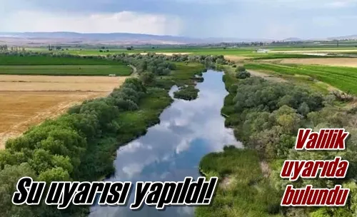 Su uyarısı yapıldı!