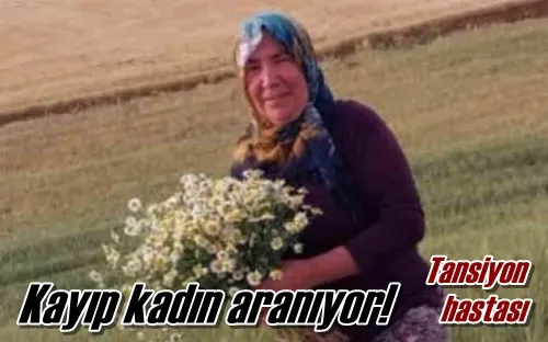 Kayıp kadın aranıyor!