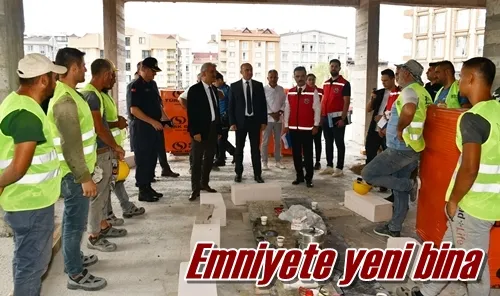 Emniyete yeni bina