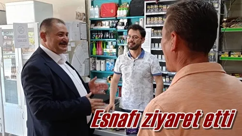 Esnafı ziyaret etti