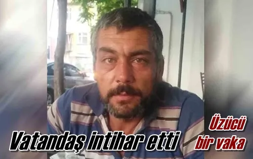 Vatandaş intihar etti