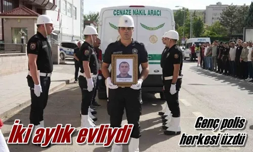 İki aylık evliydi