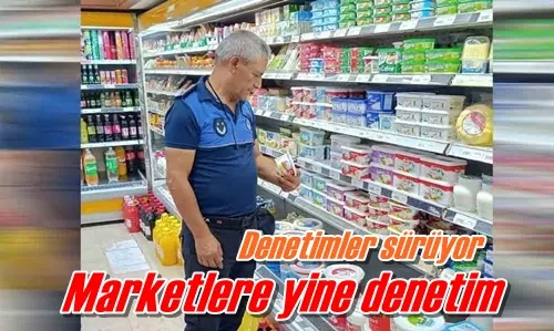 Marketlere yine denetim