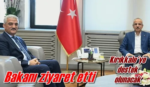 Bakanı ziyaret etti