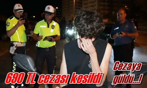 690 TL cezası kesildi