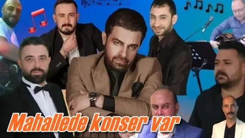 Mahallede konser var