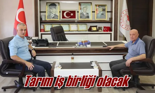 Tarım iş birliği olacak