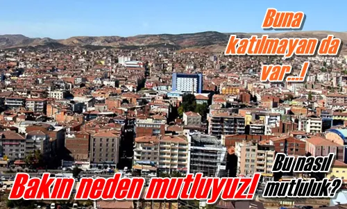 Bakın neden mutluyuz!