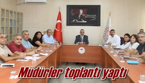 Müdürler toplantı yaptı