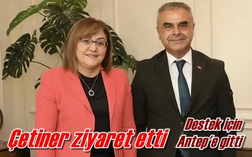 Çetiner ziyaret etti