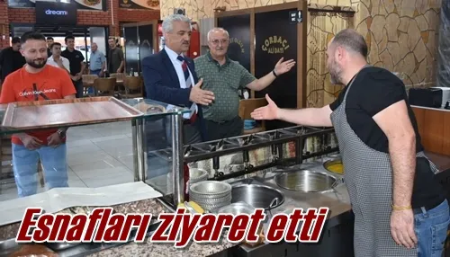 Esnafları ziyaret etti