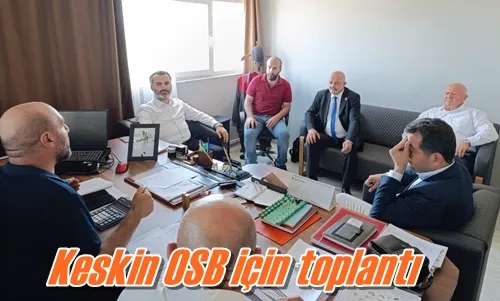 Keskin OSB için toplantı