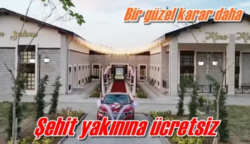 Şehit yakınına ücretsiz