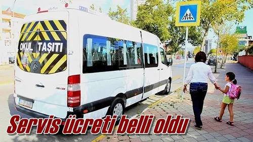 Servis ücreti belli oldu