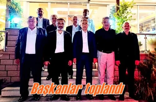 Başkanlar toplandı