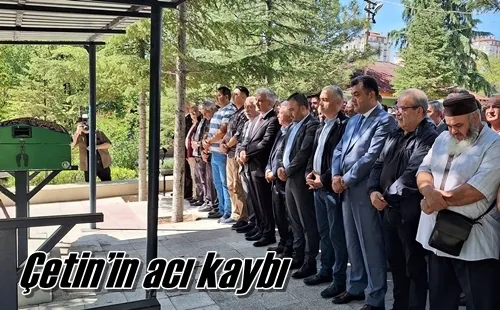 Çetin’in acı kaybı