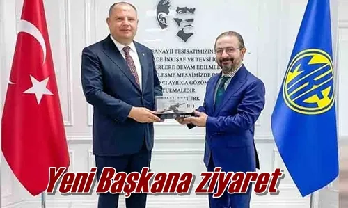 Yeni Başkana ziyaret