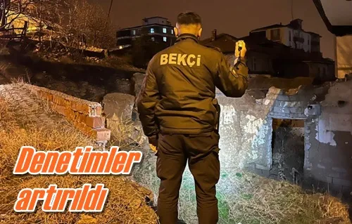 Denetimler artırıldı