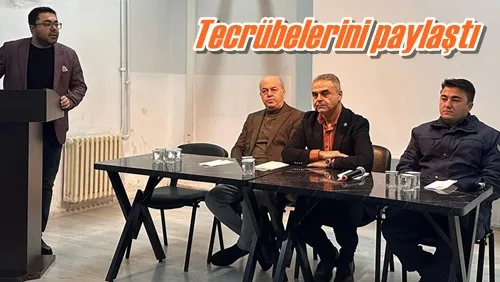 Tecrübelerini paylaştı