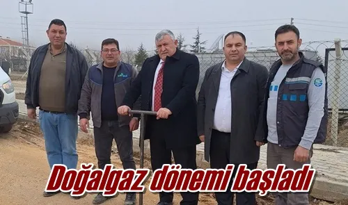 Doğalgaz dönemi başladı