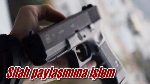 Silah paylaşımına işlem