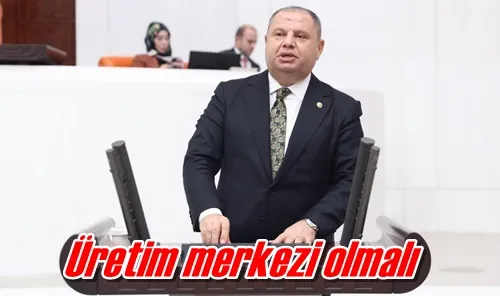 Üretim merkezi olmalı