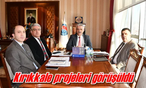 Kırıkkale projeleri görüşüldü