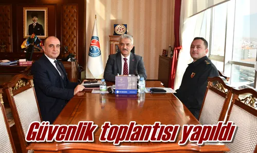 Güvenlik toplantısı yapıldı