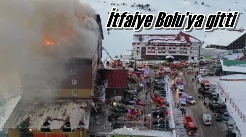 İtfaiye Bolu’ya gitti